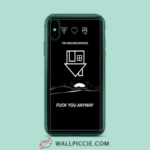 The Neighbourhood Fuck You Anyway iPhone Xr Case