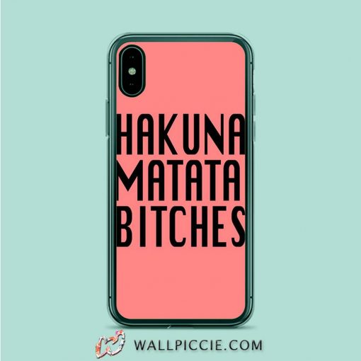 Hakuna Matata Bicthes iPhone XR Case