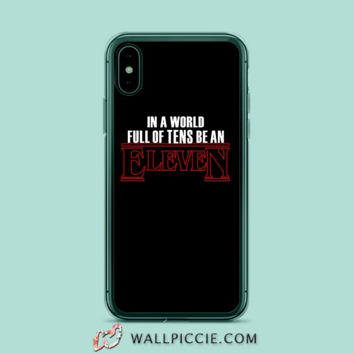 In A World Full Of Tens Be An Eleven iPhone XR Case