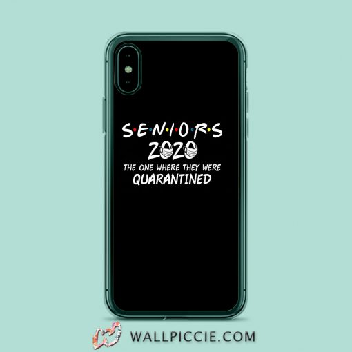 Seniors 2020 The One Where They were Quarantined iPhone XR Case