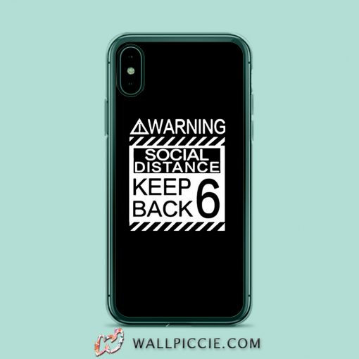 Social Distancing Warning Social Distance Keep Back 6 Feet iPhone XR Case